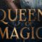 Queen of Magic – Wer bist du bestimmt zu sein?