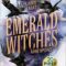 Emerald Witches – Wenn der Ahnenmond aufgeht